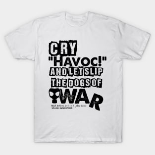 Cry Havoc! Julius Caesar Shakespeare Quote T-Shirt